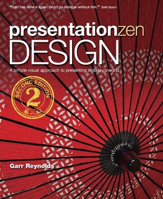 Presentation Zen Design: Simple Design Principles and Techniques to Enhance Your Presentations 2nd edition