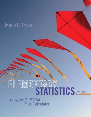 Elementary Statistics Using the TI-83/84 Plus Calculator 4th edition