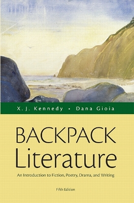 Backpack Literature: An Introduction to Fiction, Poetry, Drama, and Writing 5th edition