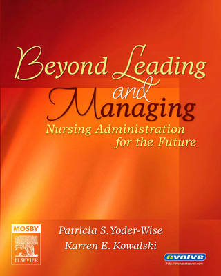Beyond Leading and Managing: Nursing Administration for the Future