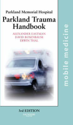 Parkland Trauma Handbook: Mobile Medicine Series 3rd Revised edition