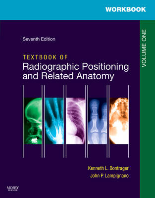 Workbook for Textbook for Radiographic Positioning and Related Anatomy: Volume 1 7th Revised edition