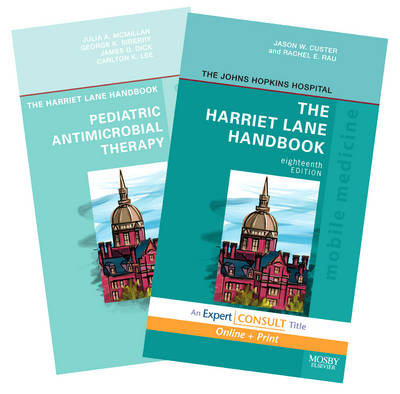 Harriet Lane Handbook Bind-up ed, AND Harriet Lane Handbook of Pediatric Antimicrobial Therapy
