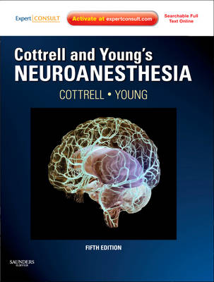 Cottrell and Young's Neuroanesthesia: Expert Consult: Online and Print 5th Revised edition