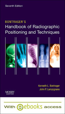 Bontrager's Handbook of Radiographic Positioning and Techniques - Text and  E-Book Package 7th ed.