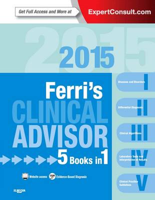 Ferri's Clinical Advisor 2015: 5 Books in 1 2015 ed.