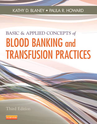 Basic & Applied Concepts of Blood Banking and Transfusion Practices 3rd Revised edition