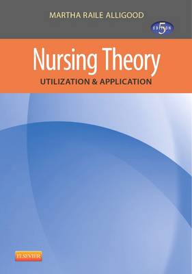 Nursing Theory: Utilization & Application 5th edition