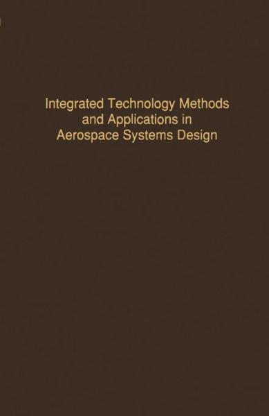 Control and Dynamic Systems V52: Integrated Technology Methods and Applications in Aerospace Systems Design: Advances in Theory and Applications