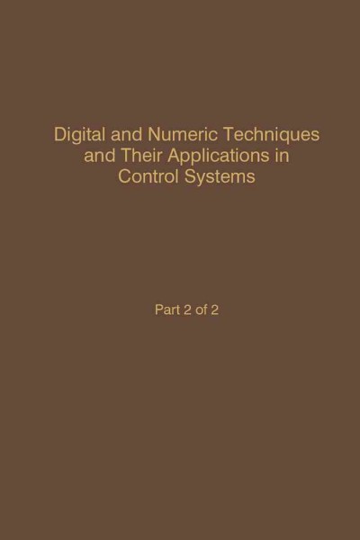 Control and Dynamic Systems V56: Digital and Numeric Techniques and Their Application in Control Systems: Advances in Theory and Applications