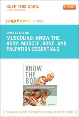 Know the Body: Muscle, Bone, and Palpation Essentials - Elsevier eBook on  Intel Education Study (Retail Access Card)