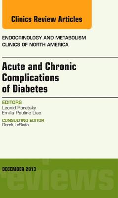 Acute and Chronic Complications of Diabetes, An Issue of Endocrinology and  Metabolism Clinics, Volume 42-4