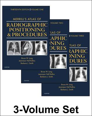 Merrill's Atlas of Radiographic Positioning and Procedures: 3-Volume Set 13th edition