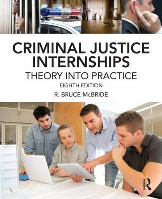 Criminal Justice Internships: Theory Into Practice 8th New edition