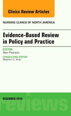 Evidence-Based Review in Policy and Practice, An Issue of Nursing Clinics, Volume 49-4
