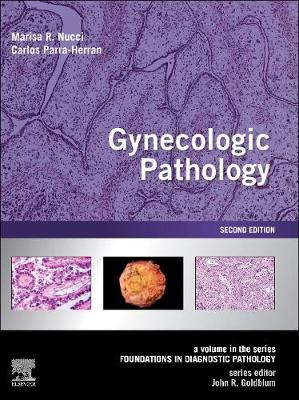 Gynecologic Pathology E-Book: A Volume in the Series: Foundations in Diagnostic Pathology
