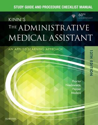 Study Guide for Kinn's The Administrative Medical Assistant: An Applied Learning Approach 13th edition