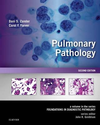 Pulmonary Pathology E-Book: A Volume in Foundations in Diagnostic Pathology Series
