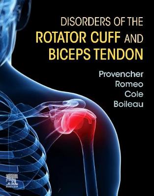 Disorders of the Rotator Cuff and Biceps Tendon E-Book: The Surgeon's Guide to Comprehensive Management