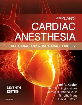 Kaplan's Cardiac Anesthesia E-Book: In Cardiac and Noncardiac Surgery