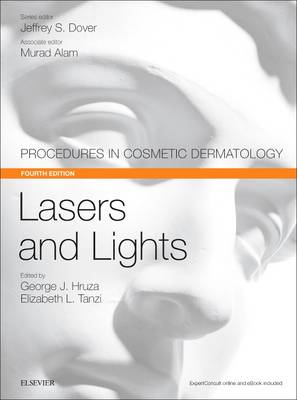 Lasers and Lights: Procedures in Cosmetic Dermatology Series 4th edition
