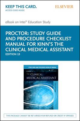 Study Guide and Procedure Checklist Manual for Kinn's the Clinical Medical  Assistant - Elsevier E-Book on Inted Education Study (Retail Access Card): Study Guide and Procedure Checklist Manual for Kinn's the Clinical Medical  Assistant - Elsevier E-Book on Inted Education Study (Retail Access Card) 13th ed.