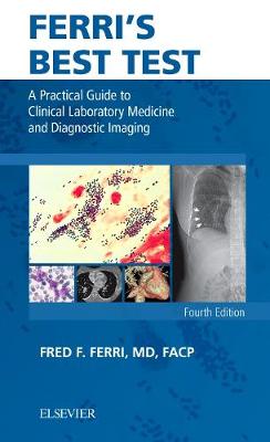Ferri's Best Test E-Book: A Practical Guide to Laboratory Medicine and Diagnostic Imaging E-Book