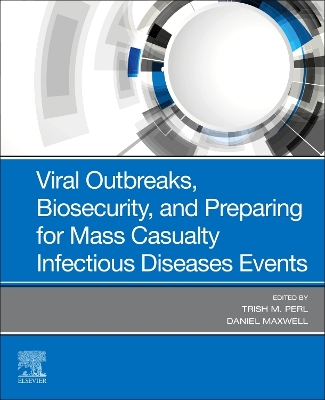 Viral Outbreaks, Biosecurity, and Preparing for Mass Casualty Infectious  Diseases Events