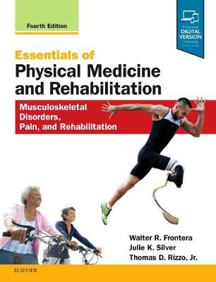 Essentials of Physical Medicine and Rehabilitation: Musculoskeletal Disorders, Pain, and Rehabilitation 4th edition
