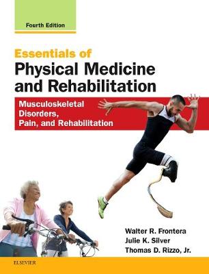 Essentials of Physical Medicine and Rehabilitation E-Book: Musculoskeletal Disorders, Pain, and Rehabilitation