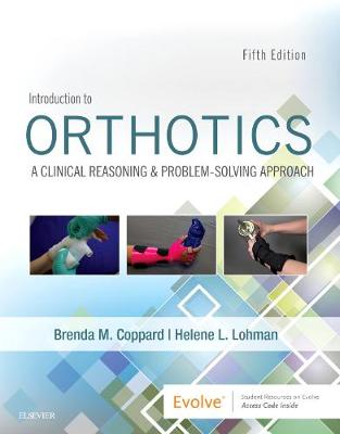 Introduction to Orthotics E-Book: A Clinical Reasoning and Problem-Solving Approach