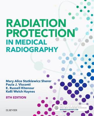 Radiation Protection in Medical Radiography - E-Book: Radiation Protection in Medical Radiography - E-Book