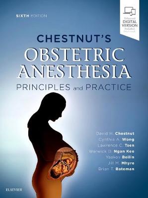 Chestnut's Obstetric Anesthesia: Principles and Practice 6th edition