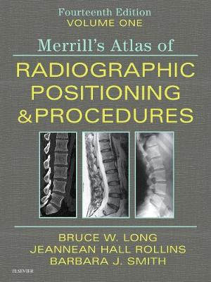 Merrill's Atlas of Radiographic Positioning and Procedures - Volume 1 14th edition
