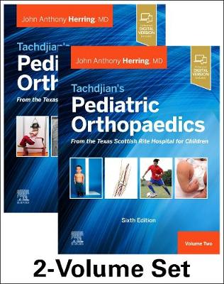 Tachdjian's Pediatric Orthopaedics: From the Texas Scottish Rite Hospital for Children E-Book: 2-Volume Set