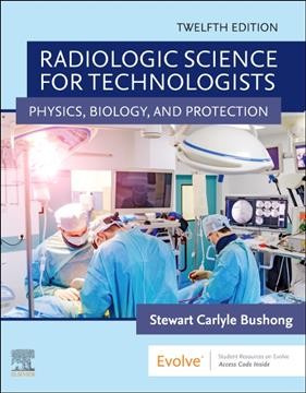 Radiologic Science for Technologists E-Book: Radiologic Science for Technologists E-Book