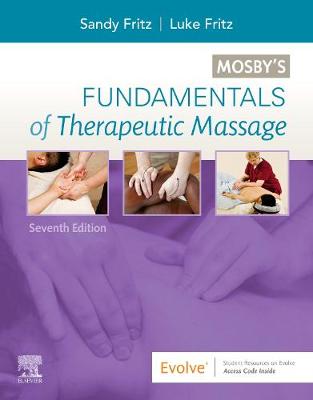 Mosby's Fundamentals of Therapeutic Massage - E-Book: Mosby's Fundamentals of Therapeutic Massage - E-Book