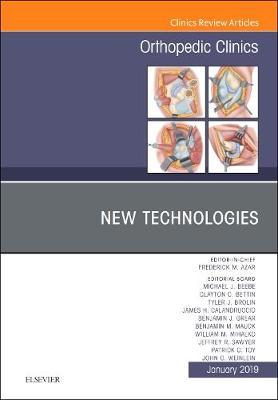 New Technologies, An Issue of Orthopedic Clinics, Volume 50-1