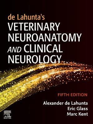 de Lahunta's Veterinary Neuroanatomy and Clinical Neurology - E-Book