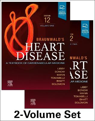 Braunwald's Heart Disease, 2 Vol Set: A Textbook of Cardiovascular Medicine 12th edition