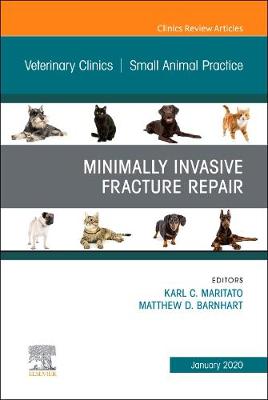 Minimally Invasive Fracture Repair, An Issue of Veterinary Clinics of North America: Small Animal Practice, E-Book: Minimally Invasive Fracture Repair, An Issue of Veterinary Clinics of North America: Small Animal Practice, E-Book
