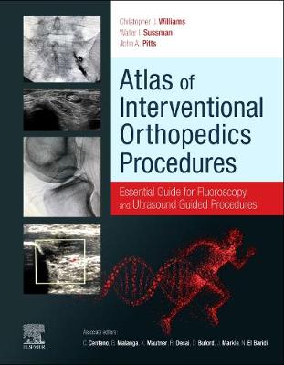 Atlas of Interventional Orthopedics Procedures, E-Book: Essential Guide for Fluoroscopy and Ultrasound Guided Procedures