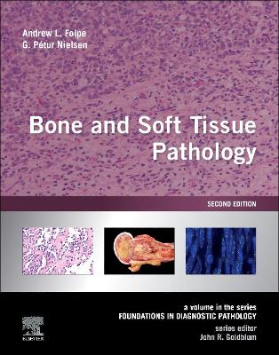 Bone and Soft Tissue Pathology E-Book: A Volume in the Foundations in Diagnostic Pathology Series