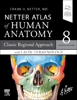 LATIN TERMINOLOGY Netter Atlas of Human Anatomy: Classic Regional Approach  with Latin Terminology: paperback plus eBook 8th edition