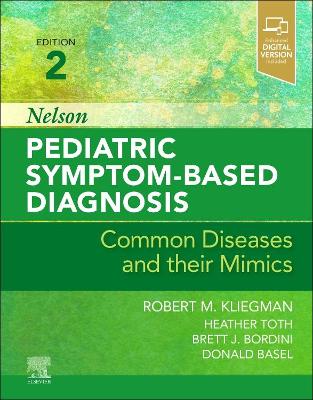 Nelson Pediatric Symptom-Based Diagnosis: Common Diseases and their Mimics 2nd edition