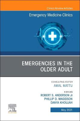 Emergencies in the Older Adult, An Issue of Emergency Medicine Clinics of  North America, Volume 39-2