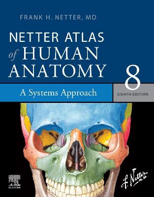 Netter Atlas of Human Anatomy: A Systems Approach - E-Book: Netter Atlas of Human Anatomy: A Systems Approach - E-Book