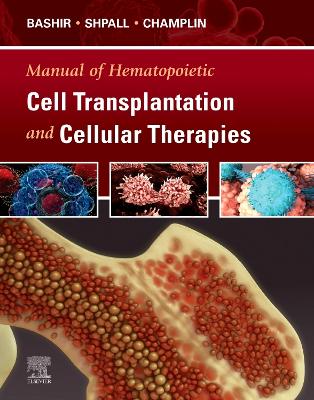Manual of Hematopoietic Cell Transplantation and Cellular Therapies - E-Book