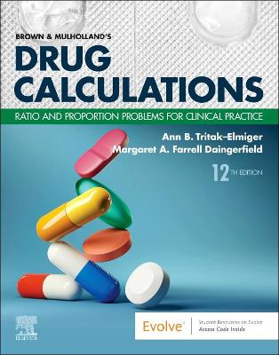 Brown and Mulholland's Drug Calculations E-Book: Ratio and Proportion Problems for Clinical Practice