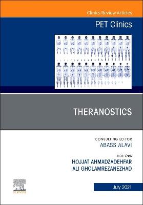 Theranostics, An Issue of PET Clinics , E-Book: Theranostics, An Issue of PET Clinics , E-Book